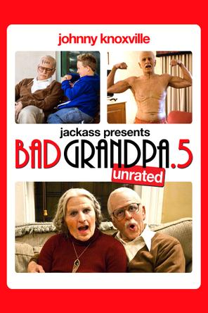 Bad Grandpa .5 - Bad Grandpa .5 (2014)