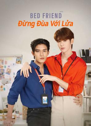 Bed Friend: Đừng Đùa Với Lửa - Bed friend (2023)