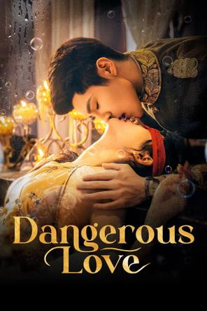 Bộ Bộ Sênh Hoan - Dangerous Love (2025)