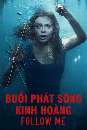 Buổi Phát Sóng Kinh Hoàng - Follow Me (2020)