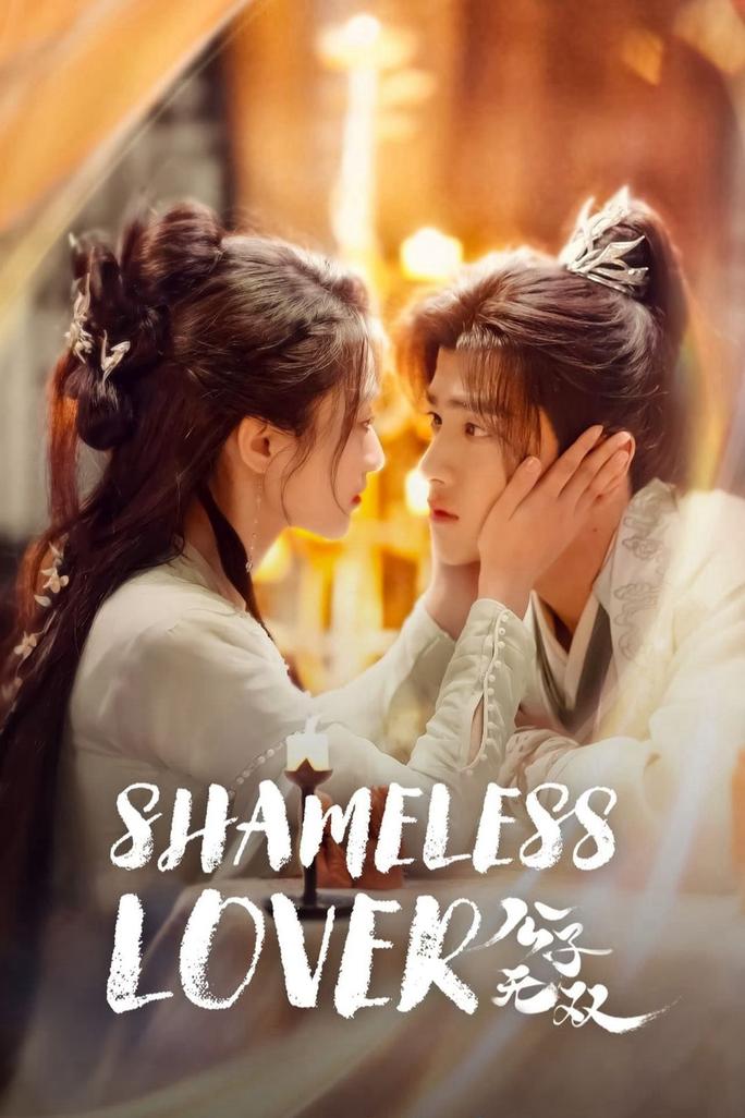 Công Tử Vô Song - Shameless Lover (2024)