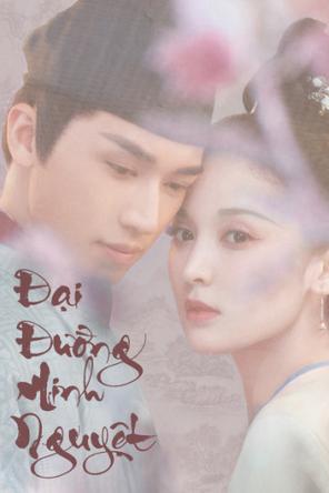 Đại Đường Minh Nguyệt (Phong Nguyệt Nghê Thường) - Weaving a Tale of Love (2021)