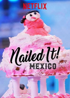Dễ như ăn bánh! Mexico (Phần 1) - Nailed It! Mexico (Season 1) (2019)