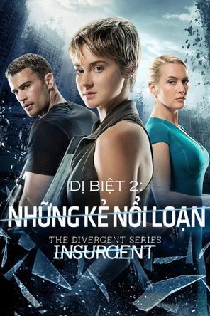 Dị Biệt 2: Những Kẻ Nổi Loạn - The Divergent Series: Insurgent (2015)