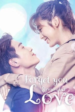 Dù Quên Em Vẫn Nhớ Rõ Tình Yêu - Forget You Remember Love (2020)