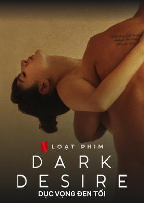 Dục vọng đen tối (Phần 2) - Dark Desire (Season 2) (2022)