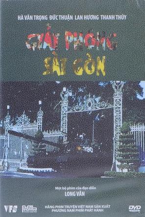 Giải Phóng Sài Gòn - Liberation of Saigon (2005)