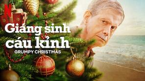 Giáng sinh cáu kỉnh - Grumpy Christmas (2021)