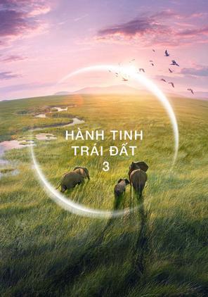 Hành Tinh Trái Đất 3 - Planet Earth III (2023)