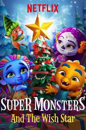 Hội quái siêu cấp và Ngôi sao ước - Super Monsters and the Wish Star (2018)