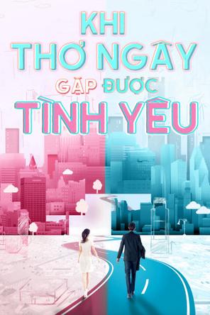 Khi Thơ Ngây Gặp Được Tình Yêu - Really Meet Love That Day (2020)