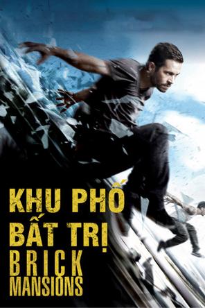 Khu Phố Bất Trị - Brick Mansions (2014)