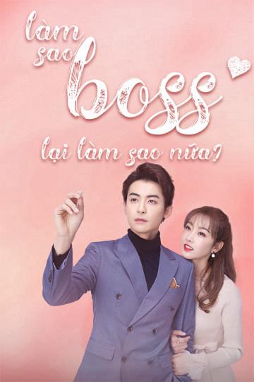 Làm Sao, Boss Lại Làm Sao Nữa - Boss (2020)