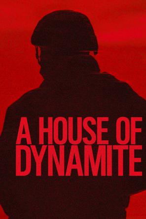 Ngôi Nhà  Thuốc Nổ - A House of Dynamite (2025)