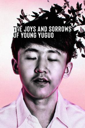 Niềm vui và nỗi đau của chàng Yuguo - The Joys and Sorrows of Young Yuguo (2022)
