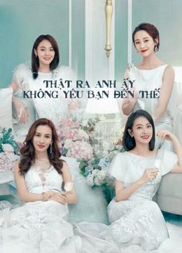 Thật Ra Anh Ấy Không Yêu Bạn Đến Thế - Love Yourself (2020)