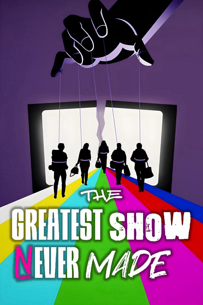 The Greatest Show Never Made - The Greatest Show Never Made (2023)