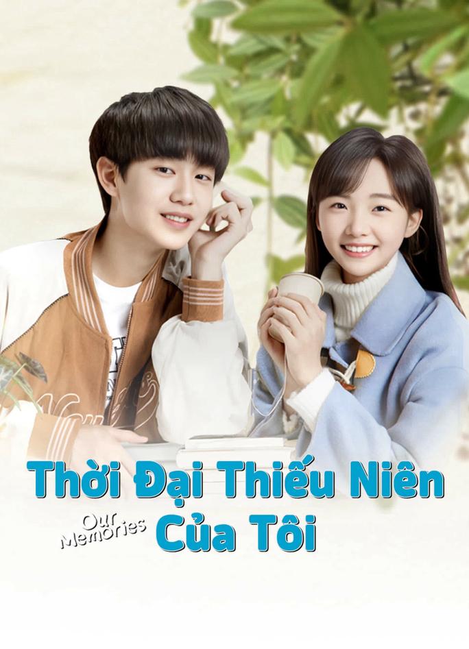 Thời Đại Thiếu Niên Của Tôi - Our Memories (2024)