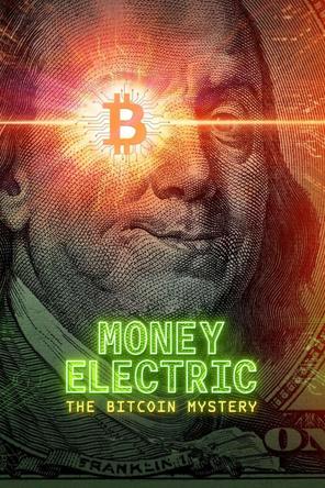 Tiền Điện Tử - Bí Ẩn Về Bitcoin - Money Electric: The Bitcoin Mystery (2024)