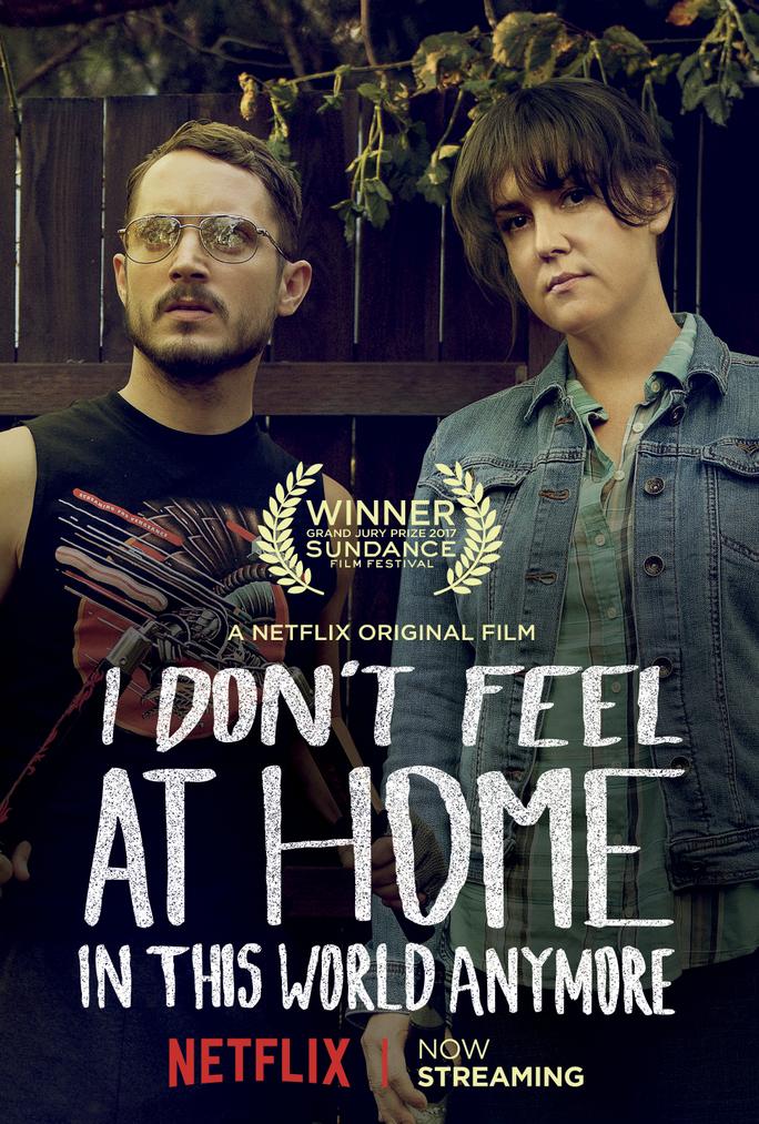 Tôi thấy thật lạc lõng trong thế giới này - I Don';t Feel at Home in This World Anymore (2017)