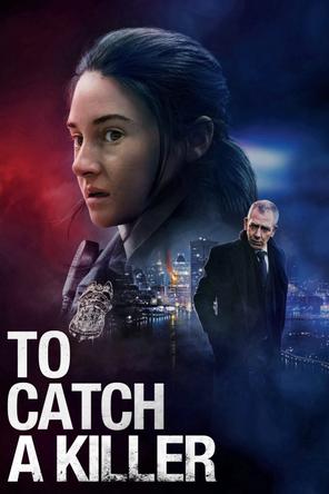 Truy Bắt Sát Nhân - To Catch a Killer (2023)