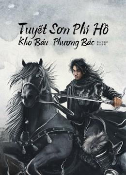 Tuyết Sơn Phi Hồ: Kho Báu Phương Bắc - The Hidden Fox (2022)