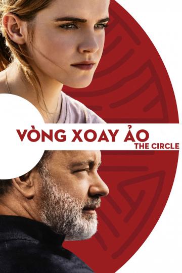 Vòng Xoay Ảo - The Circle (2017)