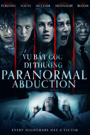 Vụ Bắt Cóc Dị Thường - Paranormal Abduction (2012)