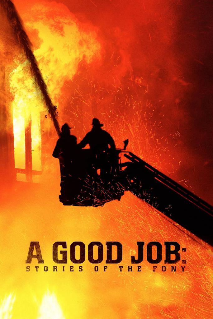 Một Vụ Ra Trò: Những Câu Chuyện Của Sở Cứu Hỏa New York - A Good Job: Stories of the FDNY (2014)
